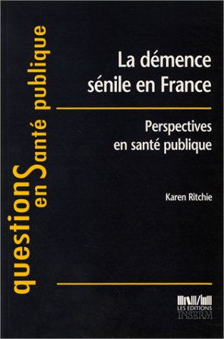 La démence sénile en France : perspectives en santé publique