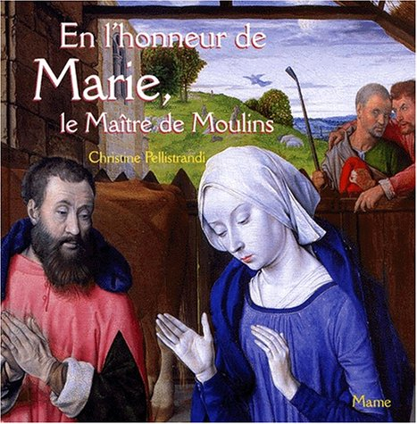 En l'honneur de Marie, le maître de Moulins