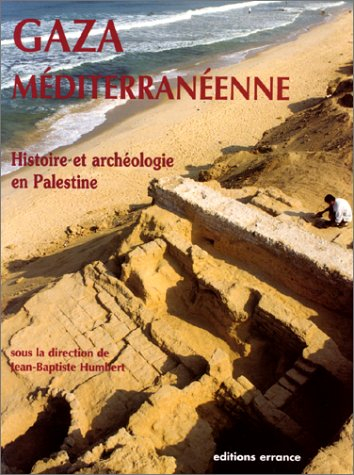 Gaza méditerranéenne : histoire et archéologie en Palestine