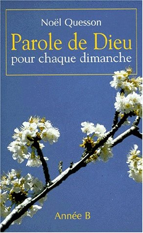 Parole de Dieu pour chaque dimanche, année B