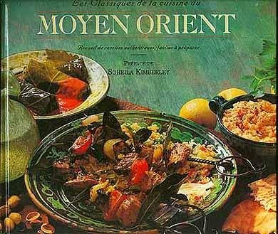 les classiques de la cuisine du moyen orient (recueil de recettes authentiques faciles a preparer)