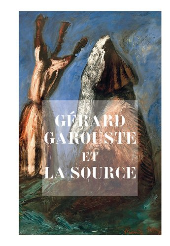 Gérard Garouste et la source