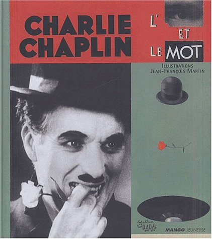 Charlie Chaplin, l'oeil et le mot