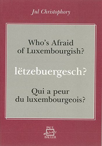 Qui a peur du luxembourgeois ? : guide bilingue de conversation luxembourgeoise. Lëtzebuergesch ?. W