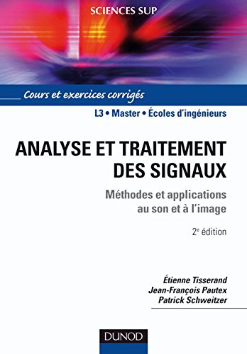 Analyse et traitement des signaux : méthodes et applications au son et à l'image : cours et exercice