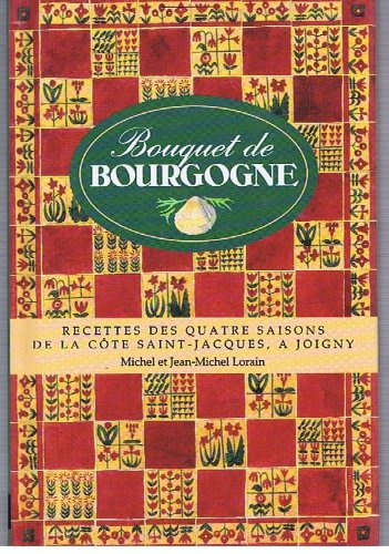 Bouquet de Bourgogne : recettes des quatre saisons de la côte Saint-Jacques à Joigny