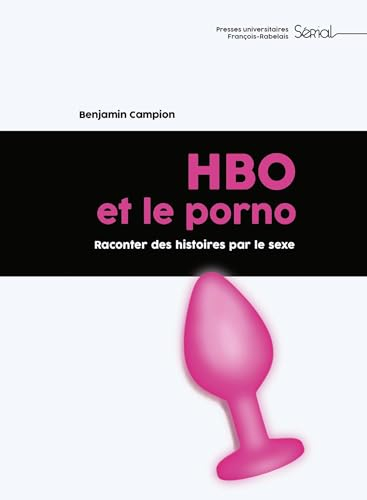 HBO et le porno : raconter des histoires par le sexe