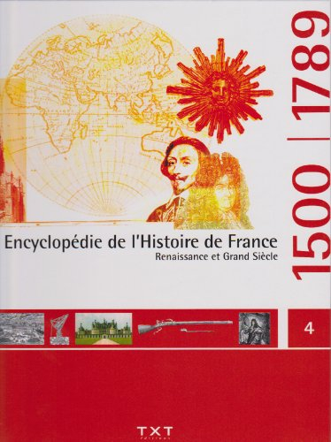encyclopédie de l'histoire de france, renaissance et grand siècle