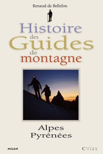 Histoire des guides de montagne : Alpes et Pyrénées, 1760-1980