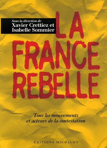 La France rebelle : tous les mouvements et acteurs de la contestation