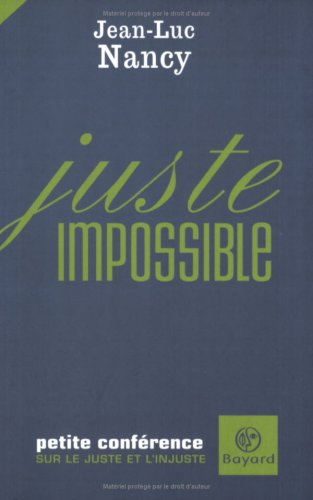 Juste impossible : petite conférence sur le juste et l'injuste