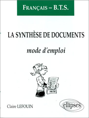 La synthèse des documents : mode d'emploi : français, BTS