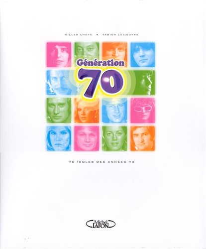 Génération 70 : 70 idoles des années 70