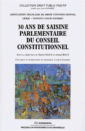 30 ans de saisine parlementaire du Conseil constitutionnel : colloque et publication en hommage à Lo