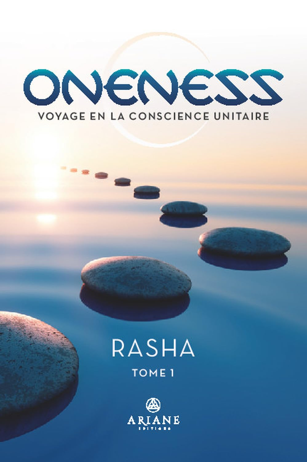 Oneness : voyage en la conscience unitaire 1