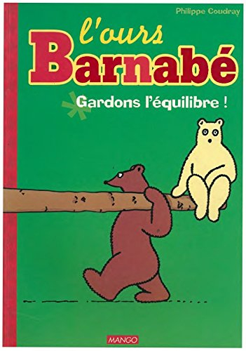 L'ours Barnabé. Vol. 1997. Gardons l'équilibre !