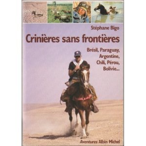Crinières sans frontières : Brésil, Paraguay, Argentine, Chili, Pérou, Bolivie