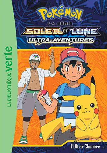 Pokémon : la série Soleil et lune : ultra-aventures. Vol. 11. L'ultra-chimère