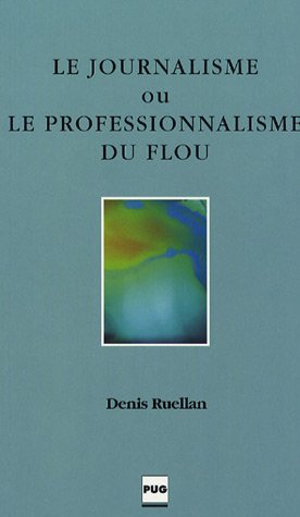Le journalisme ou Le professionnalisme du flous