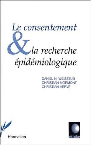 L'éthique de la recherche. Vol. 4. Le consentement et la recherche épidémiologique