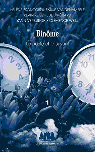 Binôme : le poète et le savant. Vol. 1
