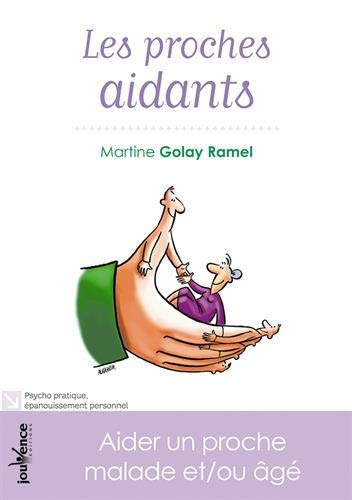 Les proches aidants : aider un proche malade et-ou âgé