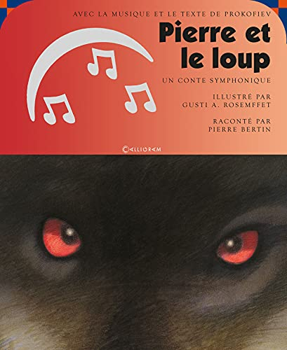 Pierre et le loup : un conte symphonique - Sergueï Sergueïevitch Prokofiev, Gusti A. Rosemffet