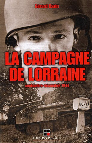 La campagne de Lorraine : septembre-décembre 1944