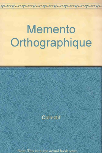 Mémento orthographique : 50 000 mots du français courant