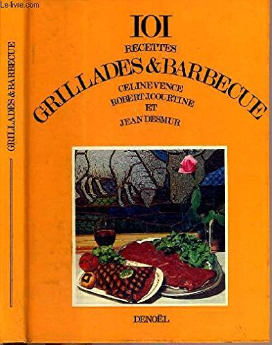 101 recettes: grillades & barbecue