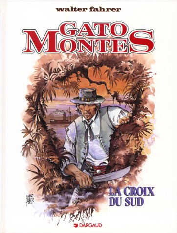 Gato Montès. Vol. 2. La Croix du Sud