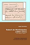 Robert de Montesquiou (1855-1921) - D'un siècle à l'autre ...