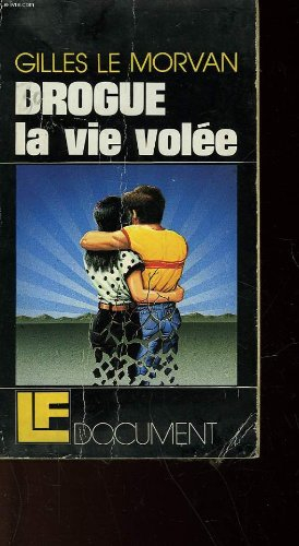 Drogue, la vie volée