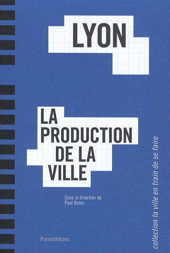 Lyon, la production de la ville