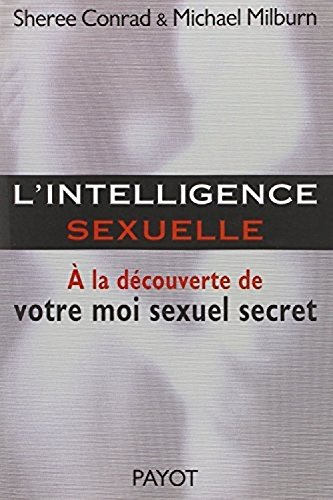 L'intelligence sexuelle : à la découverte de votre vrai moi sexuel