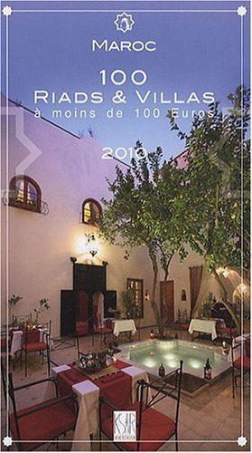 Maroc : 100 riads et villas à moins de 100 euros : 2010