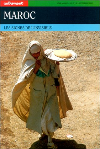 Autrement, hors série, n° 48. Maroc : les signes de l'invisible
