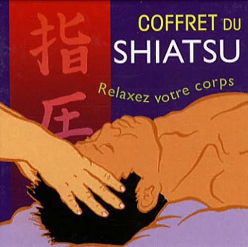 Coffret du shiatsu : découvrez le pouvoir du toucher