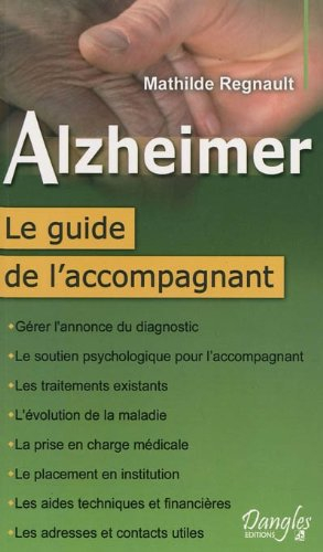 Alzheimer : le guide de l'accompagnant
