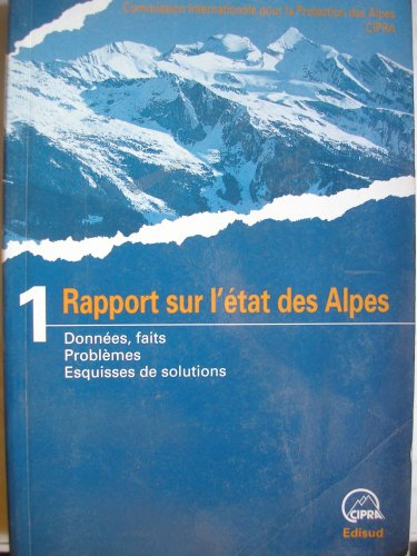 Premier rapport sur l'état des Alpes : données, faits, problèmes, esquisses de solutions