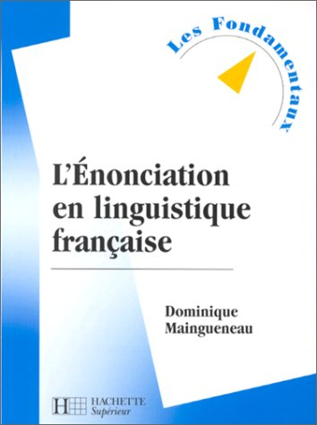 l'énonciation en linguistique française, nouvelle édition