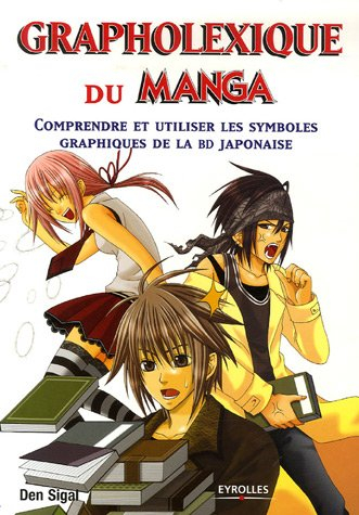 Le dessin de manga. Vol. 16. Grapholexique du manga : comprendre et utiliser les symboles graphiques
