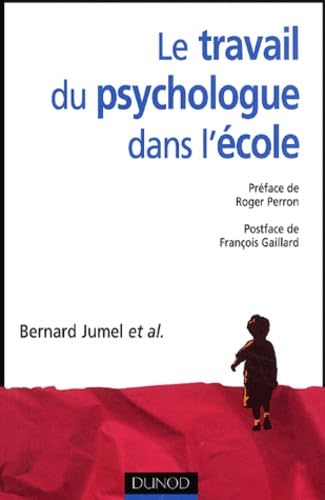 Le travail du psychologue dans l'école : cas cliniques et pratiques professionnelles