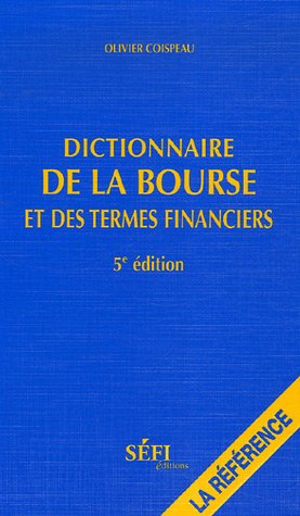 Dictionnaire de la Bourse et des termes financiers
