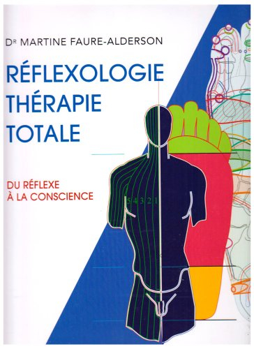 Réflexologie, thérapie totale : du réflexe à la conscience