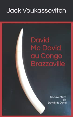 David Mc David au Congo Brazzaville: Une aventure de David Mc David