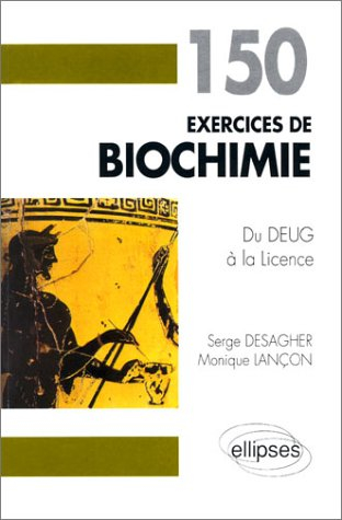 150 exercices de biochimie : du DEUG à la licence