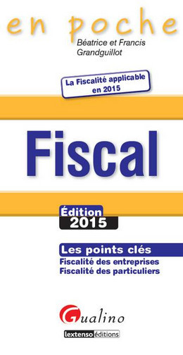 Fiscal 2015 : les points clés : fiscalité des entreprises, fiscalité des particuliers