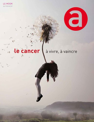 Le cancer, à vivre, à vaincre