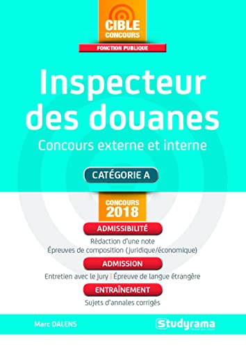 Inspecteur des douanes : concours externe et interne, catégorie A : concours 2018